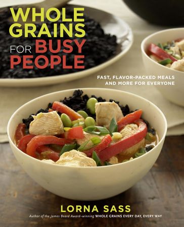 Whole Grains for Busy People - Lorna Sass