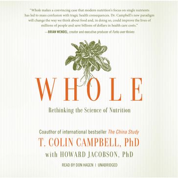 Whole - T. Colin Campbell PhD - Howard Jacobson PhD