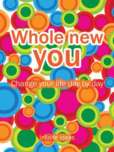 Whole new you - Infinite Ideas