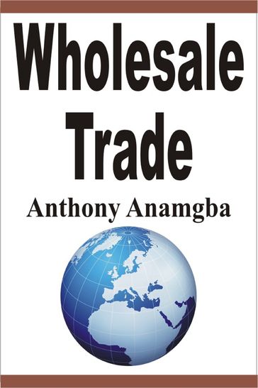 Wholesale Trade - Anthony Anamgba