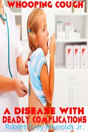 Whooping Cough A Disease With Deadly Complications