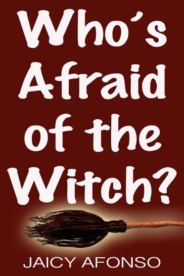 Whos Afraid of the Witch? - Jaicy Afonso