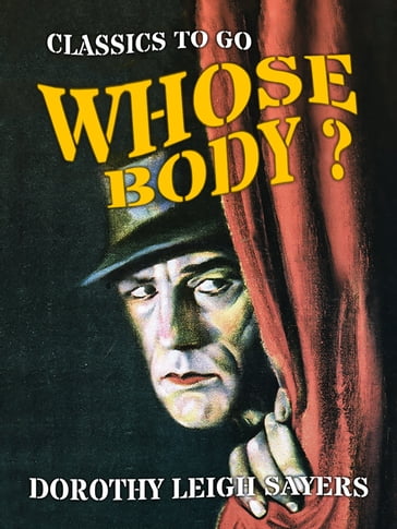 Whose Body? - Dorothy Leigh Sayers