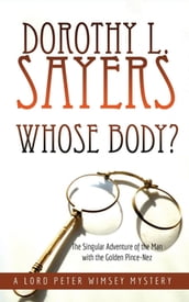 Whose Body?: The Singular Adventure of the Man with the Golden Pince-Nez