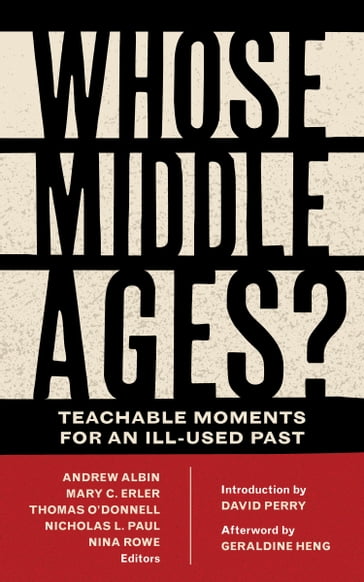 Whose Middle Ages? - Geraldine Heng