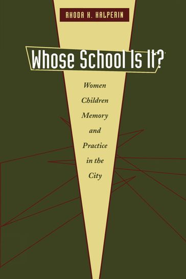 Whose School Is It? - Rhoda H. Halperin