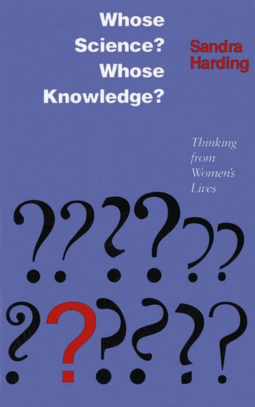 Whose Science? Whose Knowledge? - Sandra Harding