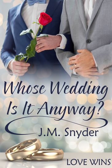 Whose Wedding Is It Anyway? - J.M. Snyder