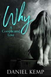 Why? A Complicated Love