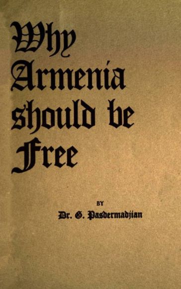 Why Armenia Should Be Free - G. Pasdermadjian