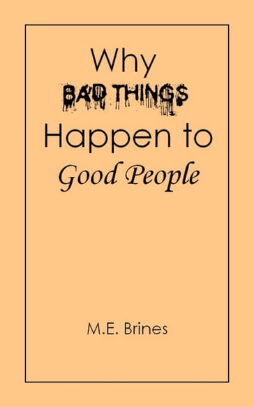 Why Bad Things Happen to Good People - M.E. Brines