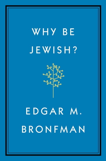 Why Be Jewish? - Edgar Bronfman