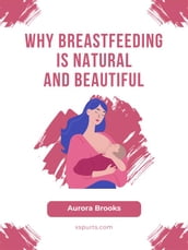 Why Breastfeeding is Natural and Beautiful