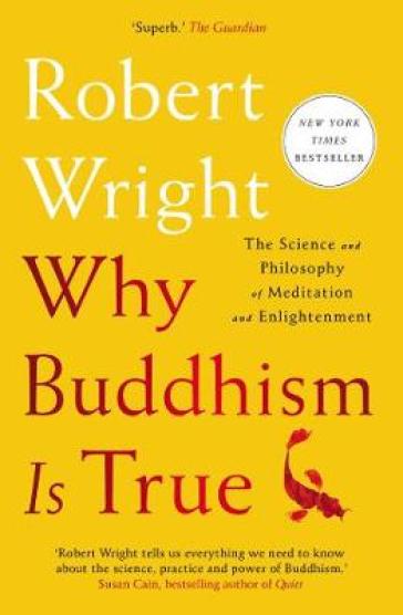 Why Buddhism Is True - Robert Wright