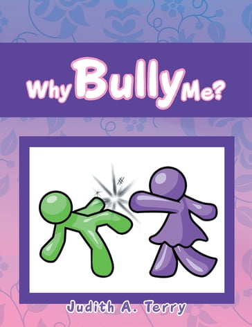 Why Bully Me? - Judith A. Terry