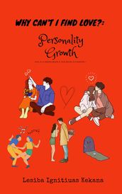 Why Can t I Find Love:Personality Growth