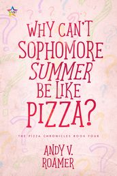 Why Can t Sophomore Summer Be Like Pizza?