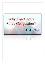 Why Can t Tolls Solve Congestion?