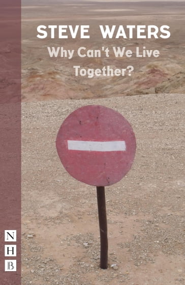 Why Can't We Live Together? (NHB Modern Plays) - Steve Waters