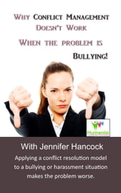Why Conflict Management Doesn t Work When the Problem Is Bullying