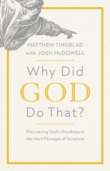 Why Did God Do That? - Matthew Tingblad - Josh McDowell