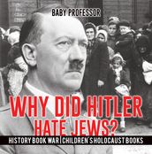 Why Did Hitler Hate Jews? - History Book War   Children s Holocaust Books