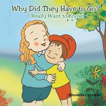 Why Did They Have to Go? I Really Want to Know! - Rhonda Clerkin