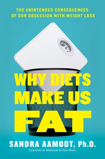 Why Diets Make Us Fat - Sandra Aamodt