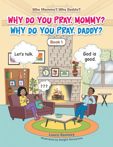 Why Do You Pray, Mommy? Why Do You Pray, Daddy? - Laura Ramsey
