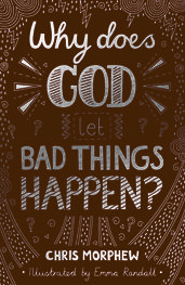 Why Does God Let Bad Things Happen?