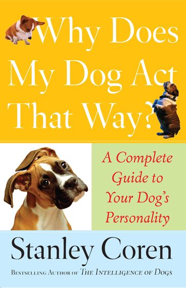 Why Does My Dog Act That Way? - Stanley Coren