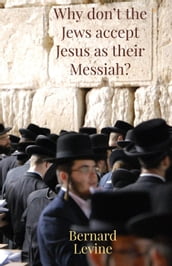 Why Don t The Jews Accept Jesus As Their Messiah?
