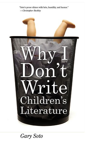 Why I Don't Write Children's Literature - Gary Soto