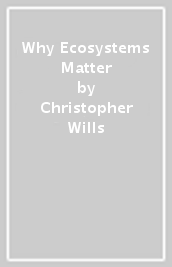 Why Ecosystems Matter