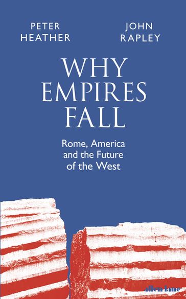 Why Empires Fall - John Rapley - Peter Heather