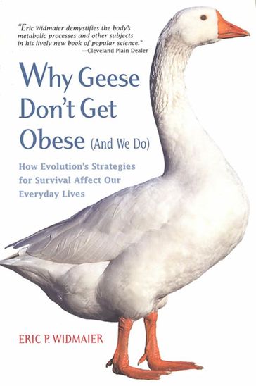 Why Geese Don't Get Obese (And We Do) - Eric P. Widmaier
