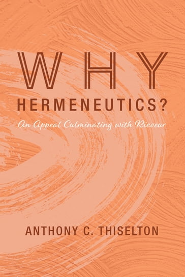 Why Hermeneutics? - Anthony C. Thiselton