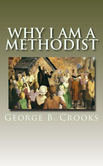 Why I Am A Methodist - George Crooks
