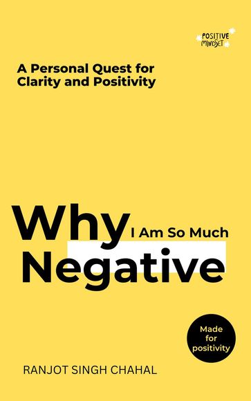 Why I Am So Much Negative - Ranjot Singh Chahal