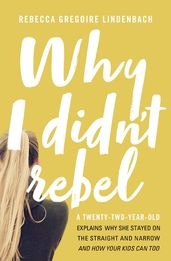 Why I Didn t Rebel