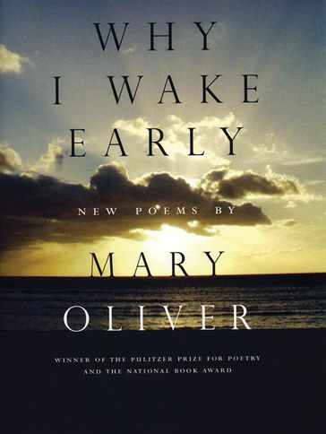 Why I Wake Early - Mary Oliver