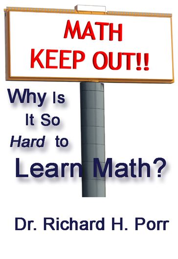 Why Is It So Hard To Learn Math? - Richard Porr