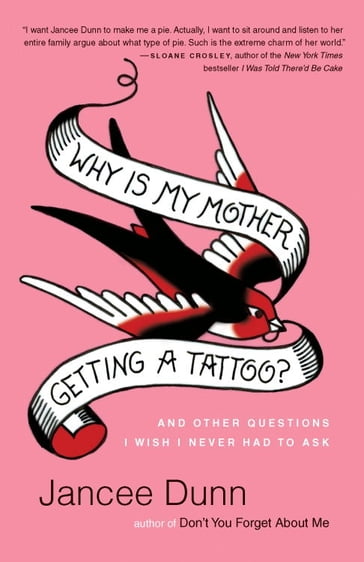 Why Is My Mother Getting a Tattoo? - Jancee Dunn