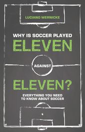 Why Is Soccer Played Eleven Against Eleven?