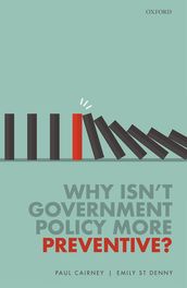 Why Isn t Government Policy More Preventive?