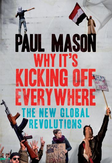 Why It's Kicking Off Everywhere - Paul Mason