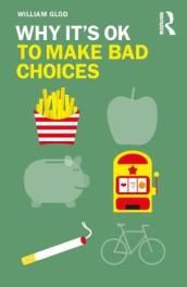 Why It s OK to Make Bad Choices