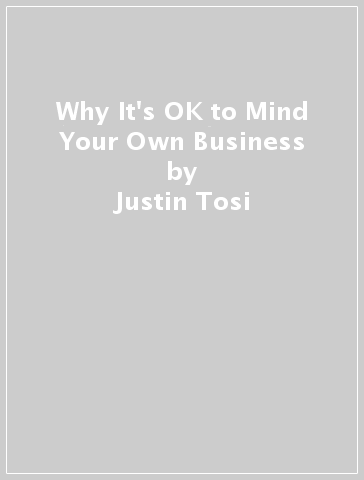 Why It's OK to Mind Your Own Business - Justin Tosi - Brandon Warmke