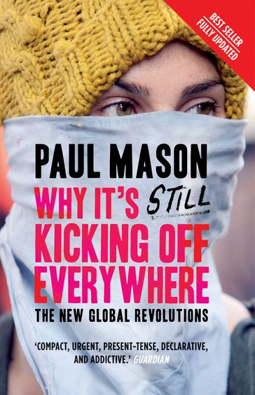 Why It's Still Kicking Off Everywhere - Paul Mason
