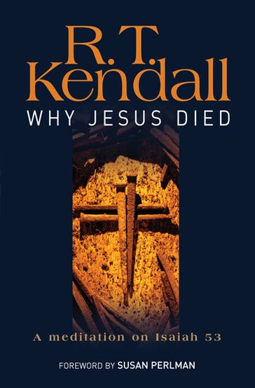 Why Jesus Died - Revd Dr R.T. Kendall